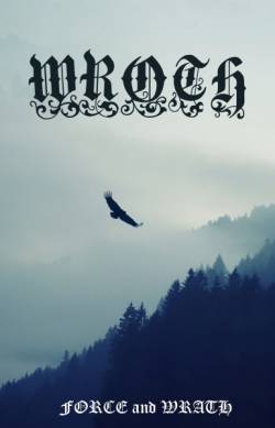 Wroth (NL) : Force and Wrath